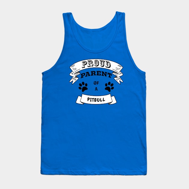 Proud Parent of a Pitbull Tank Top by Ray Wellman Art